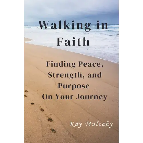 Walking In Faith: Finding Peace, Strength, And Purpose On Your Journey - Paperback 1
