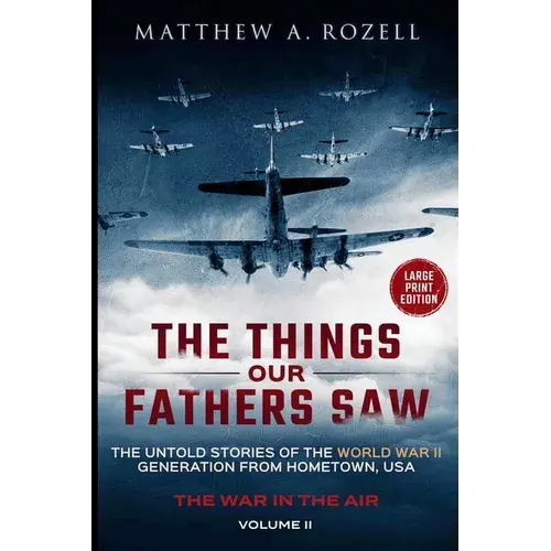 War In The Air-From The Great Depression To Combat Large Print Edition: The Untold Stories Of The World War Ii Generation From Hometown, Usa - Paperback 1
