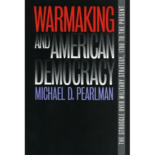 Warmaking And American Democracy - Paperback 1