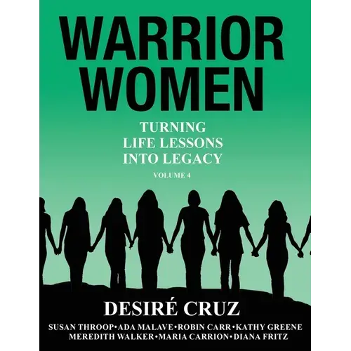 Warrior Women: Turning Life Lessons Into Legacy Volume 4 - Paperback 1