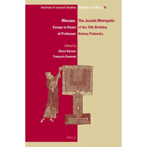 Warsaw. The Jewish Metropolis: Essays In Honor Of The 75Th Birthday Of Professor Antony Polonsky - Paperback 1
