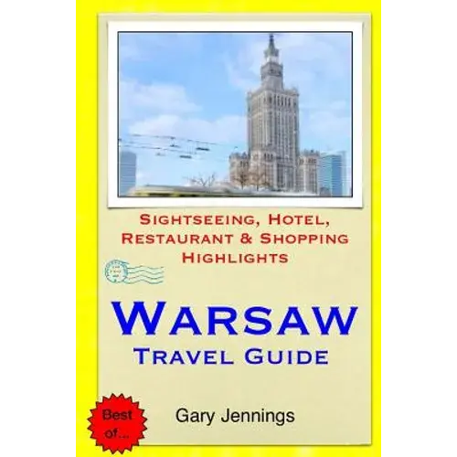 Warsaw Travel Guide: Sightseeing, Hotel, Restaurant & Shopping Highlights - Paperback 1