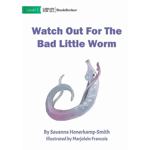Watch Out For The Bad Little Worm - Paperback 1