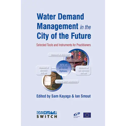 Water Demand Management In The City Of The Future: Selected Tools And Instruments For Practitioners - Paperback 1