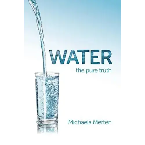 Water: The Pure Truth - Paperback 1
