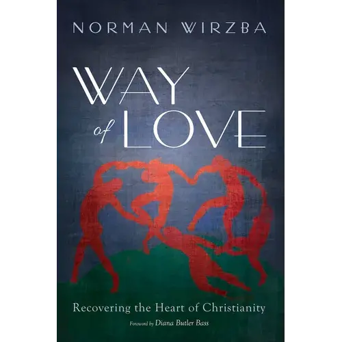Way Of Love: Recovering The Heart Of Christianity - Paperback 1