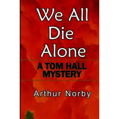 We All Die Alone: A Tom Hall Mystery - Paperback 1
