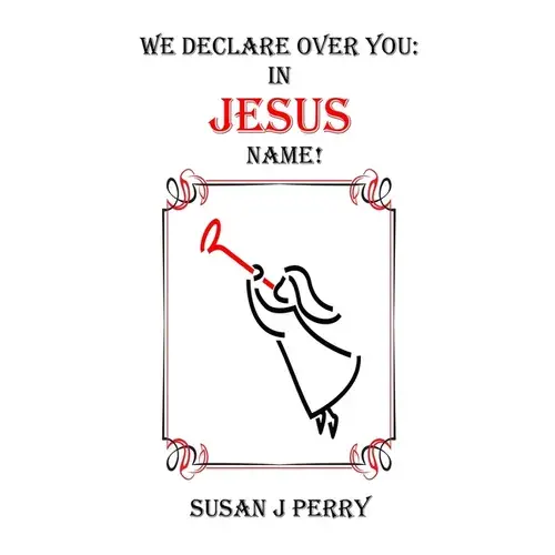 We Declare Over You In Jesus Name! - Paperback 1