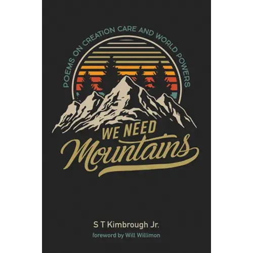 We Need Mountains: Poems On Creation Care And World Powers - Paperback 1