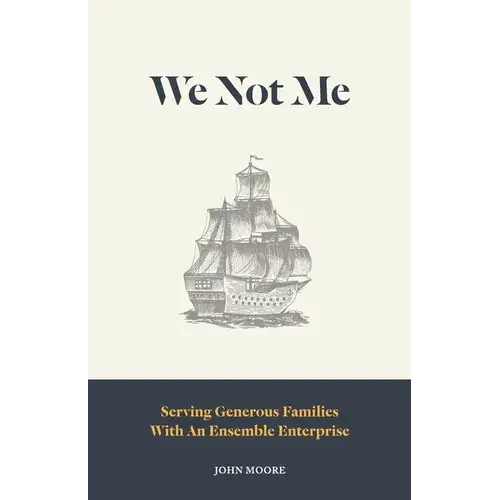 We Not Me: Serving Generous Families With An Ensemble Enterprise - Paperback 1