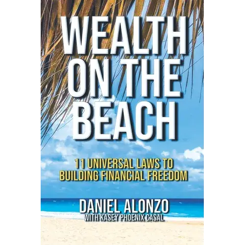 Wealth On The Beach: 11 Universal Laws To Building Financial Freedom - Paperback 1