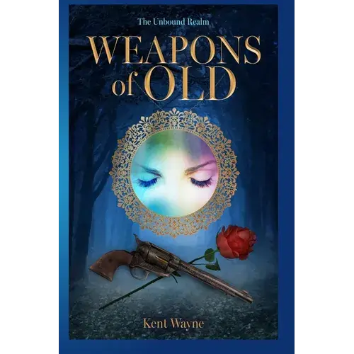 Weapons Of Old: The Unbound Realm Book 2 - Paperback 1