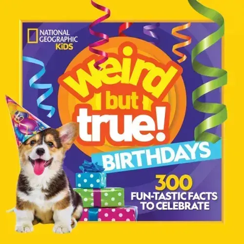 Weird But True! Birthdays: 300 Fun-Tastic Facts To Celebrate - Paperback 1
