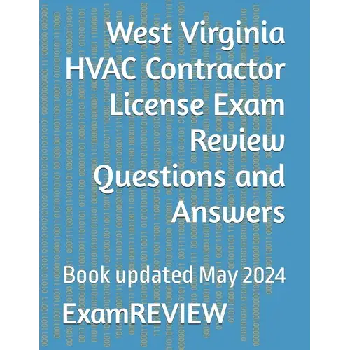 West Virginia Hvac Contractor License Exam Review Questions And Answers - Paperback 1