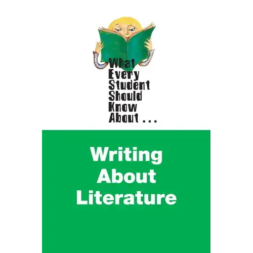 What Every Student Should Know About Writing About Literature - Paperback 1