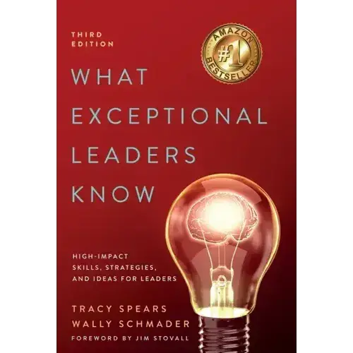 What Exceptional Leaders Know: High-Impact Skills, Strategies, And Ideas For Leaders: High-Impact Skills, Strategies - Hardcover 1