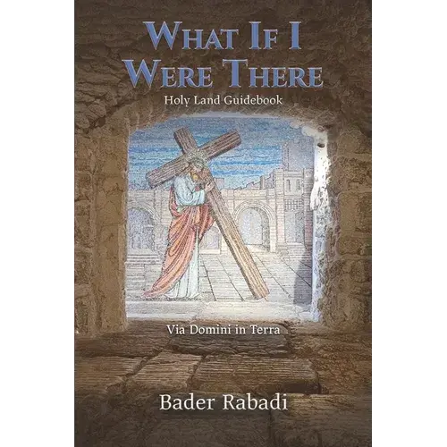What If I Were There: Via Domini In Terra - Paperback 1