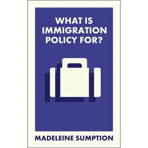 What Is Immigration Policy For? - Paperback 1