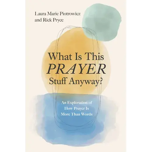 What Is This Prayer Stuff Anyway? - Paperback 1