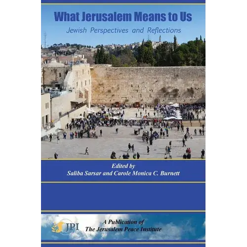 What Jerusalem Means To Us: Jewish Perspectives And Reflections: - Paperback 1