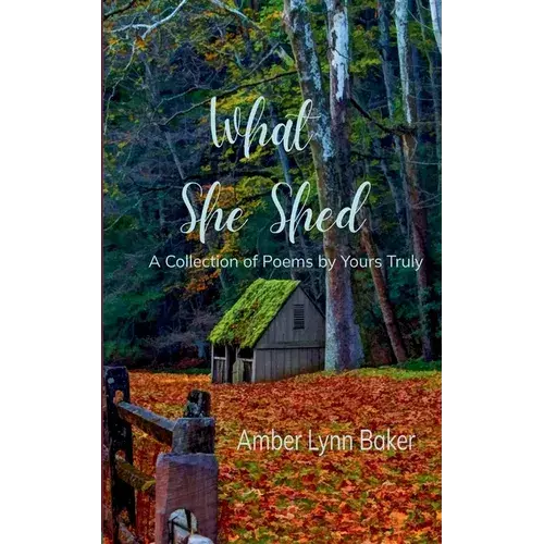 What She Shed A Collection Of Poems By Yours Truly - Paperback 1