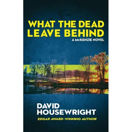 What The Dead Leave Behind: A Mckenzie Novel - Paperback 1