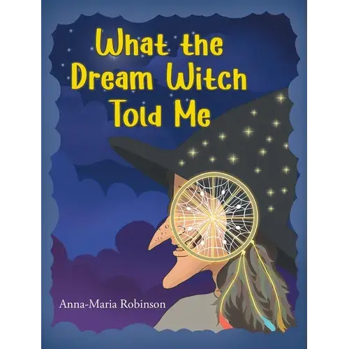 What The Dream Witch Told Me - Hardcover 1