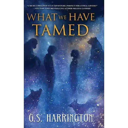 What We Have Tamed - Hardcover 1
