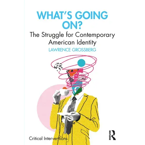 What's Going On?: The Struggle For Contemporary American Identity - Paperback 1