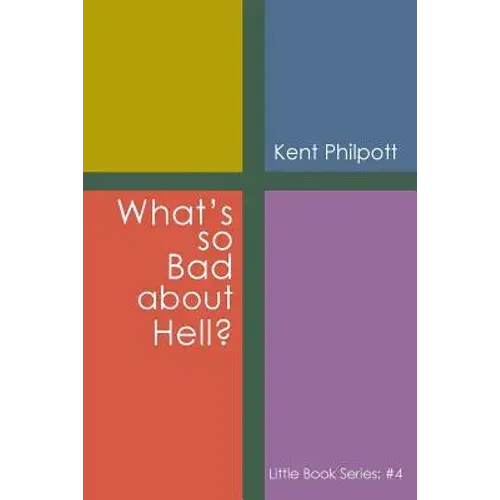 What's So Bad About Hell?: Little Book Series: #4 - Paperback 1