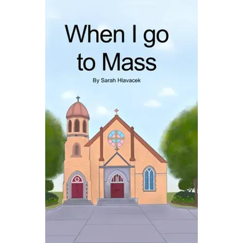 When I Go To Mass (Hardback) - Hardcover 1