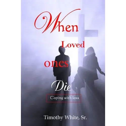 When Loved Ones Die: Coping With Loss - Paperback 1