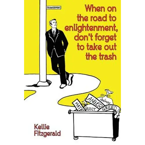 When On The Road To Enlightenment, Don't Forget To Take Out The Trash - Paperback 1