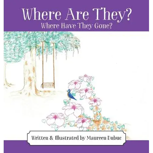Where Are They? Where Have They Gone? - Hardcover 1