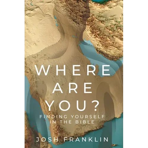 Where Are You?: Finding Yourself In The Bible - Paperback 1