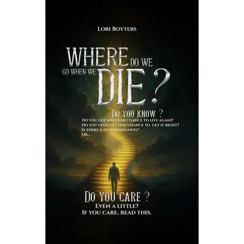 Where Do We Go When We Die? - Hardcover 1