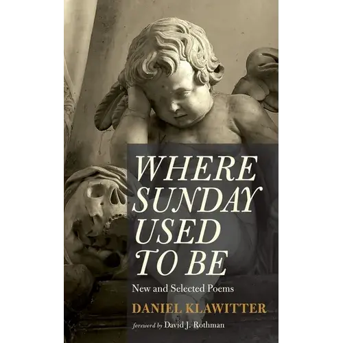 Where Sunday Used To Be: New And Selected Poems - Paperback 1