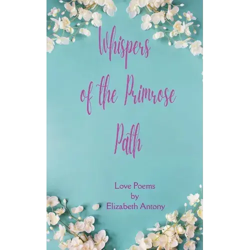 Whispers Of The Primrose Path Love Poems - Paperback 1