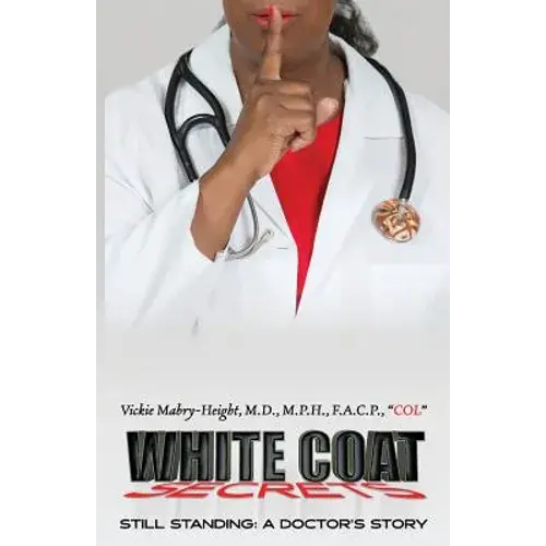 White Coat Secrets: Still Standing: A Doctor's Story - Paperback 1