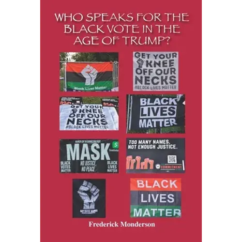 Who Speaks For The Black Vote In The Age Of Trump?: Significance Of The Black Vote - Paperback 1