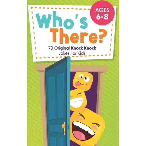 Who's There?: 70 Original Knock Knock Jokes For Kids Ages 6-8 - Hardcover 1