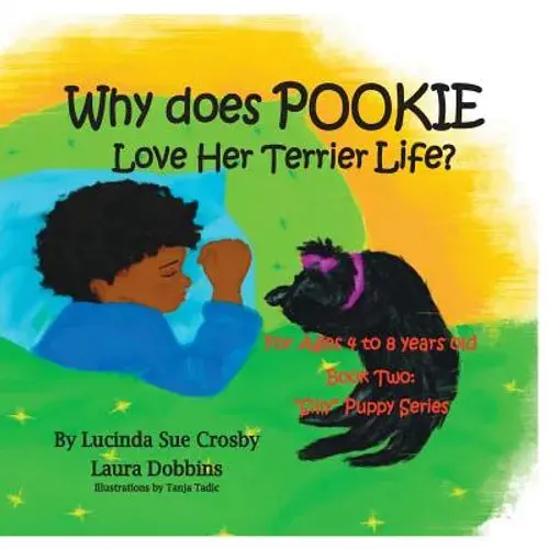 Why Does Pookie Love Her Terrier Life?: Book Two: "Silly" Puppy Series For Ages 4 To 8 Years Old - Paperback 1