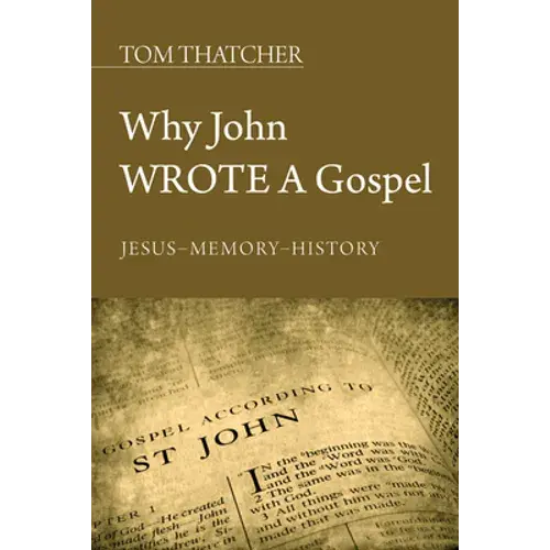 Why John Wrote A Gospel - Paperback 1