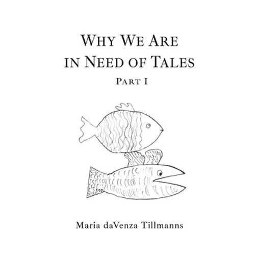 Why We Are In Need Of Tales: Part One - Paperback 1