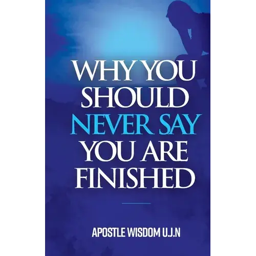 Why You Should Never Say You Are Finished - Paperback 1