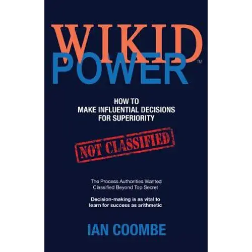 Wikid Power: How To Make Influential Decisions For Superiority - Paperback 1