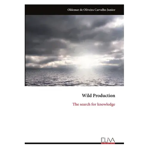 Wild Production: The Search For Knowledge - Paperback 1