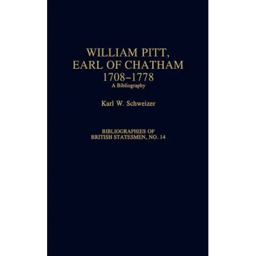 William Pitt, Earl Of Chatham, 1708-1778: A Bibliography - Hardcover 1
