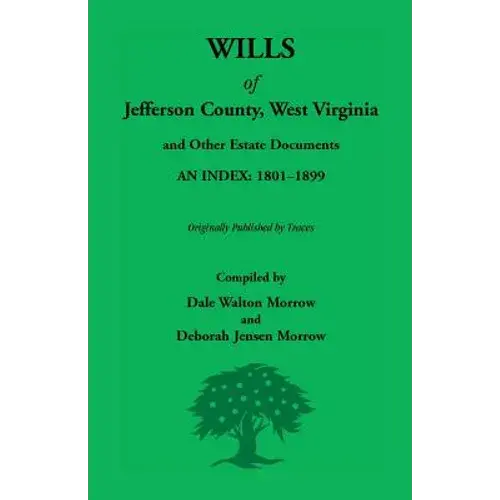 Wills Of Jefferson County, West Virginia, 1801-1899 - Paperback 1