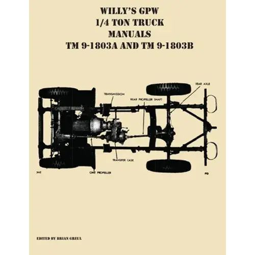 Willy's Gpw 1/4 Ton Truck Manuals Tm 9-1803A And Tm 9-1803B - Paperback 1